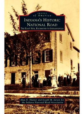 预订 Indiana’s Historic National Road: The East Side, Richmond to Indianapolis: 9781531639181