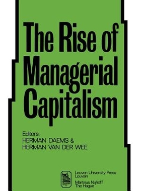 预订 The Rise of Managerial Capitalism: 9789061860150