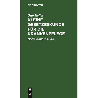 预订 Kleine Gesetzeskunde für die Krankenpflege: 9783111173023