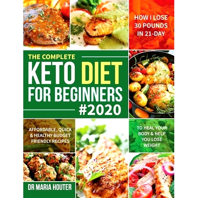预订 The Complete Keto Diet for Beginners #2020: Affordable, Quick & Healthy Budget Friendly Recipes to Heal Your Body &