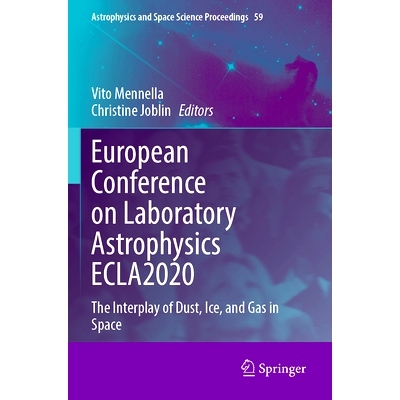预订 European Conference on Laboratory Astrophysics ECLA2020: The Interplay of Dust, Ice, and Gas in Space 欧洲实验室天