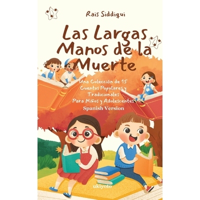 预订 Las Largas Manos de la Muerte Una Colección de 15 Cuentos Populares y Tradicionales Para Niños y Adolescentes 978