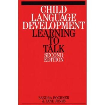 预订 Child Language Development - Learning To Talk 2E 儿童语言发展:学习说话 第2版: 9781861563798