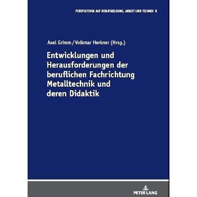 预订 Entwicklungen und Herausforderungen der beruflichen Fachrichtung Metalltechnik und deren Didaktik: 9783631891018
