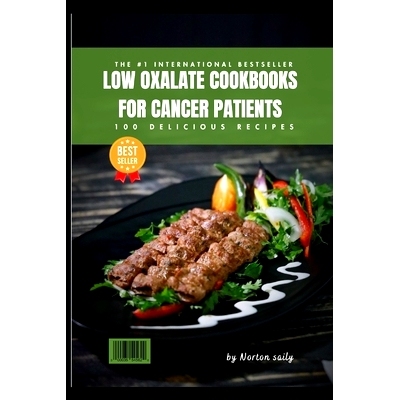 预订 low oxalate cookbooks for cancer patients: low oxalate diet cancer: 9798325695933