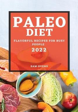 [预订]Paleo Diet 2022: Flavorful Recipes for Busy People 9781804509173