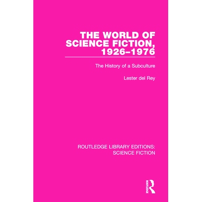预订 The World of Science Fiction, 1926-1976: The History of a Subculture 1926-1976年的科幻小说世界：亚文化史: 978036774