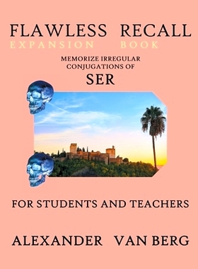 预订 Flawless Recall Expansion Book: Memorize Irregular Conjugations Of SER, For Students And Teachers: 9798215067680
