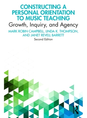 预订 Constructing a Personal Orientation to Music Teaching: Growth, Inquiry, Agency 构建音乐教学的个人取向：增长，查询，