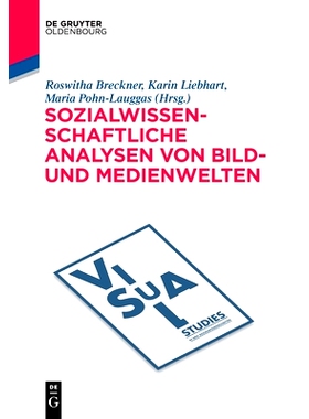 预订 Sozialwissenschaftliche Analysen von Bild- und Medienwelten 社会科学视角下的视觉分析（德语）: 9783110613643