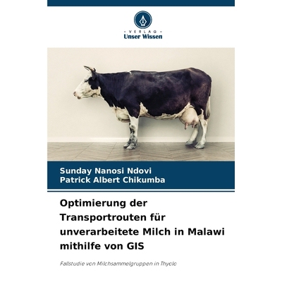 预订 Optimierung der Transportrouten für unverarbeitete Milch in Malawi mithilfe von GIS: Fallstudie von Milchsammelgru