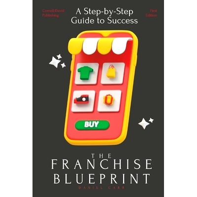 预订 The Franchise Blueprint: A Step-by-Step Guide to Franchising Success: 9798375863511