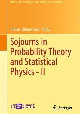 【预订】Sojourns in Probability Theory and Statistical Physics - II