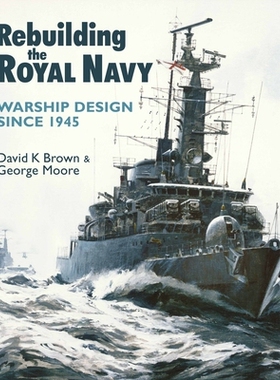 预订 Rebuilding the Royal Navy: Warship Design Since 1945: 9781805000662