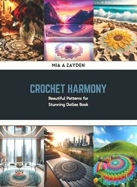 预订 Crochet Harmony: Beautiful Patterns for Stunning Doilies Book: 9798320850351