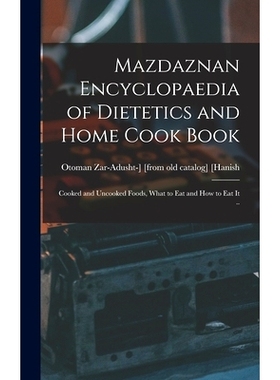预订 Mazdaznan Encyclopaedia of Dietetics and Home Cook Book; Cooked and Uncooked Foods, What to eat and how to eat it .