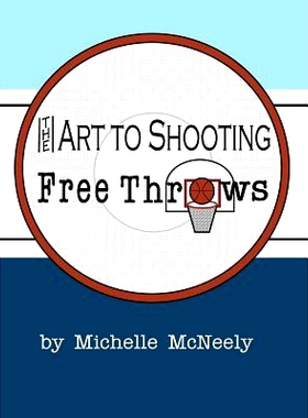 预订 The Art To Shooting Free Throws: 9781733614900
