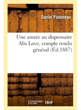 预订 Une année au dispensaire Alix Love, compte rendu général 在 Alix Love 药房的一年，综合报告: 9782013066211