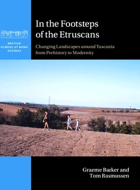 预订 In the Footsteps of the Etruscans: Changing Landscapes around Tuscania from Prehistory to Modernity 跟随伊特鲁里亚