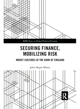 预订 Securing Finance, Mobilizing Risk: Money Cultures at the Bank of England: 9780367904166