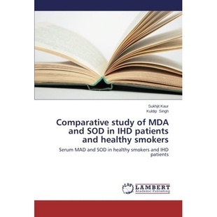 预订 Comparative Study of Mda and Sod in Ihd Patients and Healthy Smokers: 9783659539572
