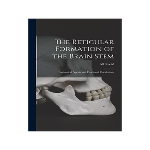 [预订]The Reticular Formation of the Brain Stem; Anatomical Aspects and Functional Correlations 9781013571909