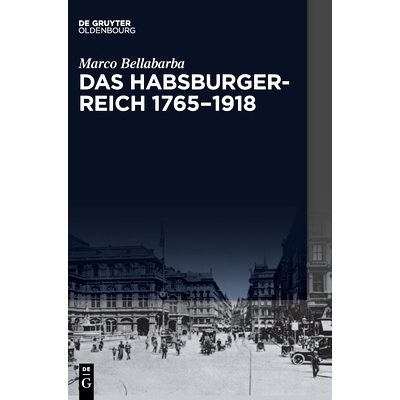 预订 Das Habsburgerreich 1765–1918: 9783110674880