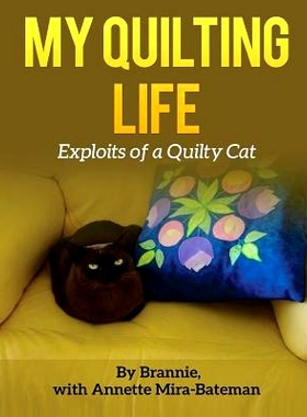 预订 My Quilting Life: Exploits of a Quilty Cat: 9781514360347