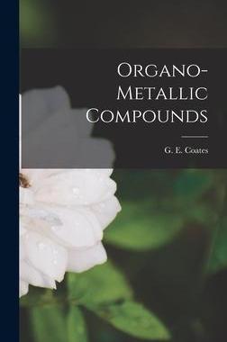 [预订]Organo-metallic Compounds 9781014339812