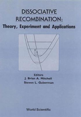 【预订】Dissociative Recombination: Theory, Experiment and Applications - Proceedings of the International Workshop