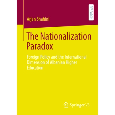 预订 The Nationalization Paradox: Foreign Policy and the International Dimension of Albanian Higher Education 民族化悖论
