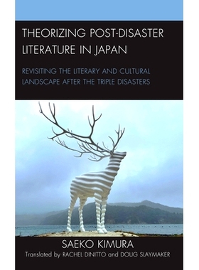 预订 Theorizing Post-Disaster Literature in Japan: Revisiting the Literary and Cultural Landscape after the Triple Disas