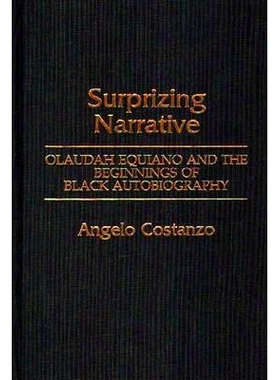 预订 Surprizing Narrative: Olaudah Equiano and the Beginnings of Black Autobiography: 9780313256332