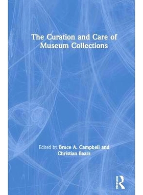 预订 The Curation and Care of Museum Collections 博物馆收藏管理和护理：实用指南: 9781138589193