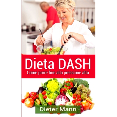 预订 Dieta DASH: Come porre fine alla pressione alta DASH 饮食：如何结束高血压: 9782322255474
