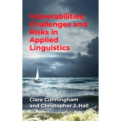 预订 VULNERABILITIES, CHALLENGES AND  RISKS IN APPLIED LINGUISTICS 应用语言学的弱点、挑战和风险: 9781788928236