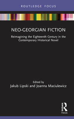 【预订】Exploring the Neo-Georgian in Contemporary Historical Fiction