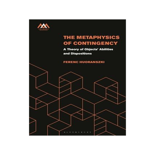 [预订]The Metaphysics of Contingency: A Theory of Objects’ Abilities and Dispositions 9781350277182