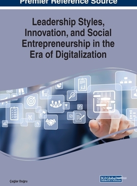 【预订】Leadership Styles, Innovation, and Social Entrepreneurship in the Era of Digitalization