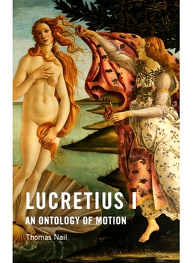预订 Lucretius I: An Ontology of Motion 卢克莱修 I：运动的本体论: 9781474434676