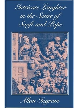 预订 Intricate Laughter in the Satire of Swift and Pope: 9781349181667