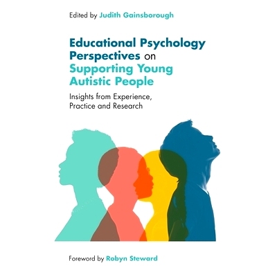 预订 Educational Psychology Perspectives on Supporting Young Autistic People: Insights from Experience, Practice and Res