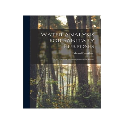 [预订]Water Analysis for Sanitary Purposes: With Hints for the Interpretation of Results 9781017506617