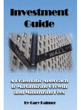 预订 Investment Guide: A Pragmatic Approach to Maximizing Growth and Minimizing Fees: 9781691914050