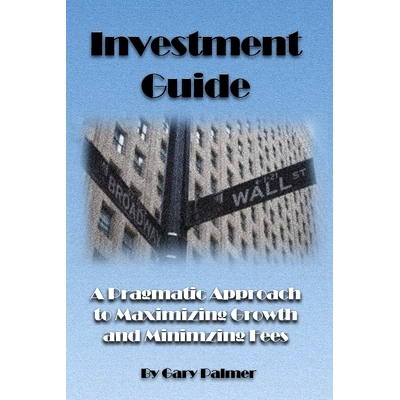 预订 Investment Guide: A Pragmatic Approach to Maximizing Growth and Minimizing Fees: 9781691914050