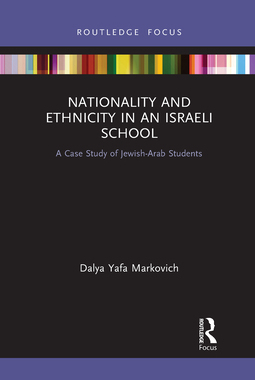 【预订】Nationality and Ethnicity in an Israeli School: A Case Study of Jewish-Arab Students 9781032090696