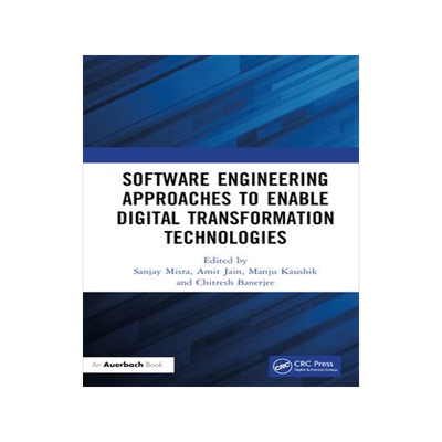 [预订]Software Engineering Approaches to Enable Digital Transformation Technologies 9781032571300
