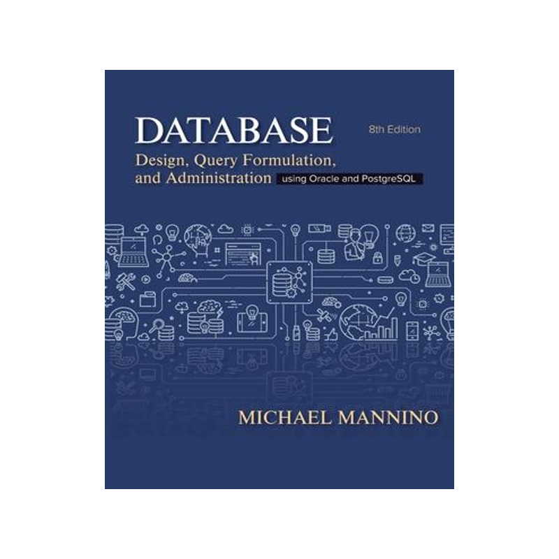 [预订]Database Design, Query, Formulation, and Administration 9781948426954