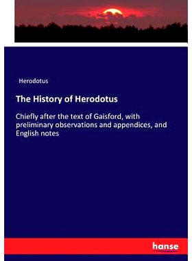 预订 The History of Herodotus: Chiefly after the text of Gaisford, with preliminary observations and appendices, and Eng