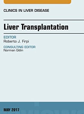 【预订】Liver Transplantation, An Issue of Clinics in Liver Disease